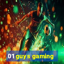 01 guys gaming